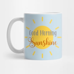 Good Morning Sunshine Mug